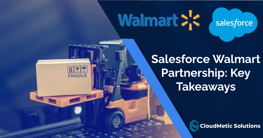 Salesforce Walmart Partnership: Key Takeaways