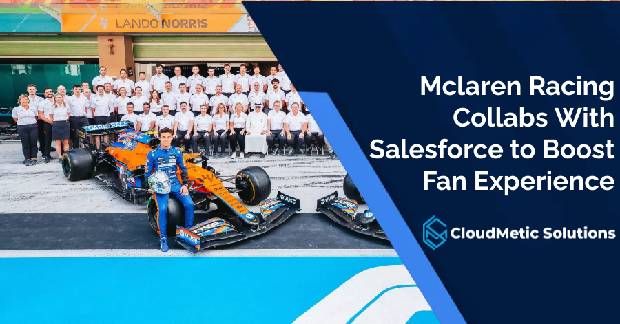 Mclaren F1 Partnership with Salesforce to Increase Fan CRM Capabilities