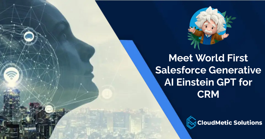 Meet World First Salesforce Generative AI Einstein GPT for CRM