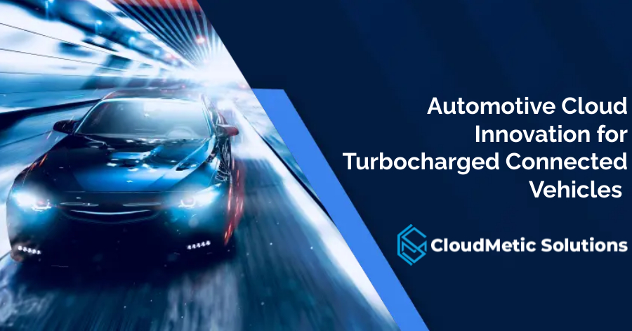 Automotive Cloud Innovation for Turbocharged Connected Vehicles