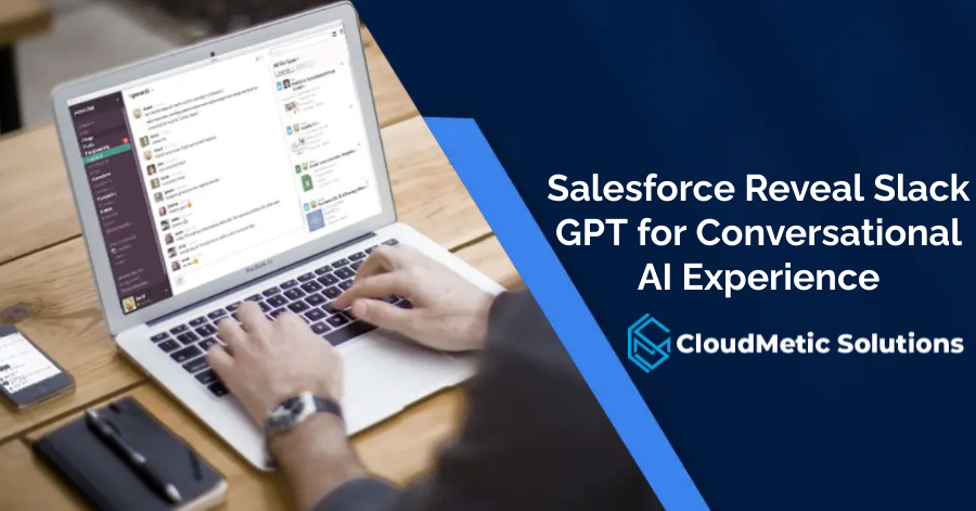 Salesforce New Slack GPT for Develop Trusted Generative AI for Business