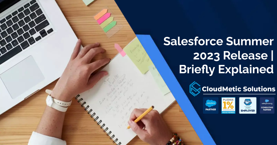 Salesforce Summer 2023 Release | Briefly Explained