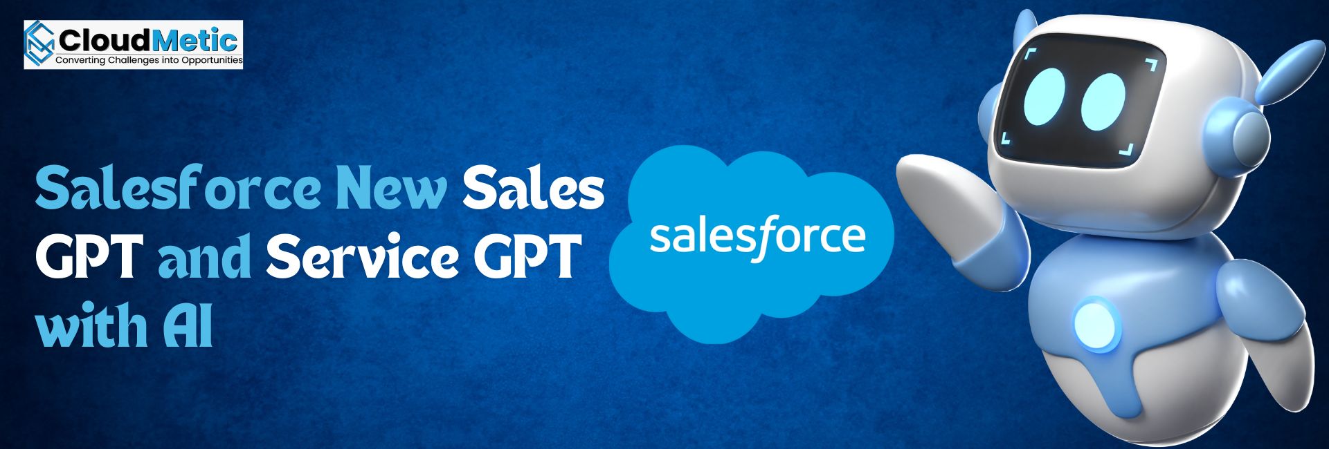 Salesforce New Sales GPT and Service GPT with AI to Enhance Customer Interaction