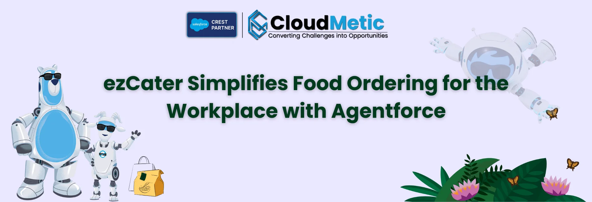 ezCater Simplifies Food Ordering for the Workplace with Agentforce