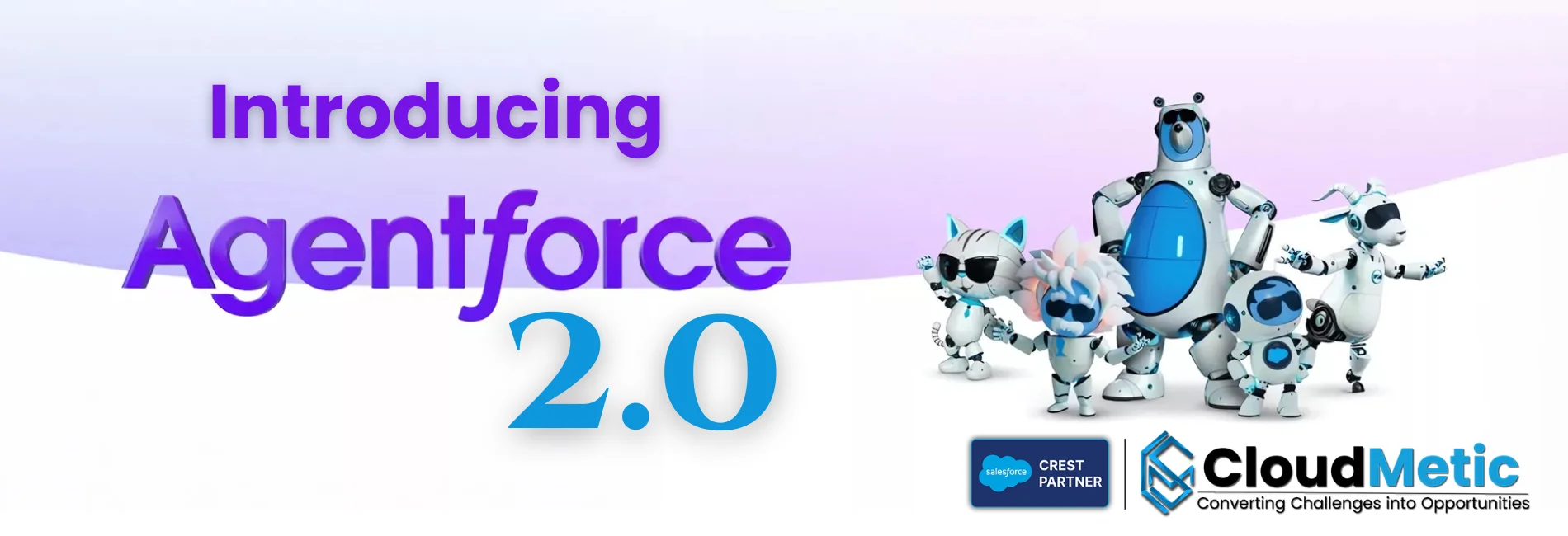 Welcome Salesforce Agentforce 2.0 | Here’s All You Need to Know About It